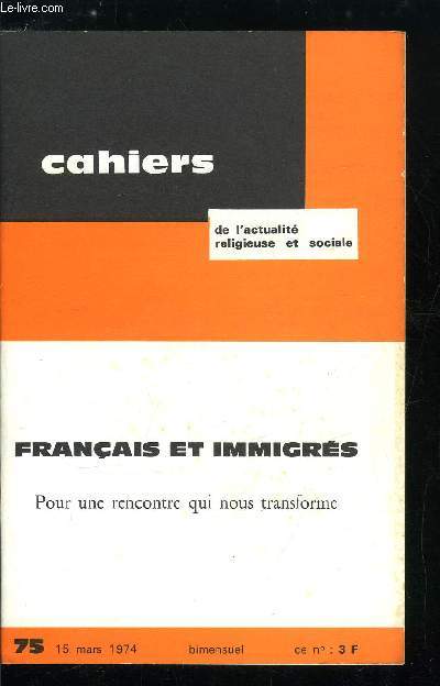 Cahiers de l'actualit religieuse et sociale n 75 - Franais et immigrs, pour une rencontre qui nous transforme