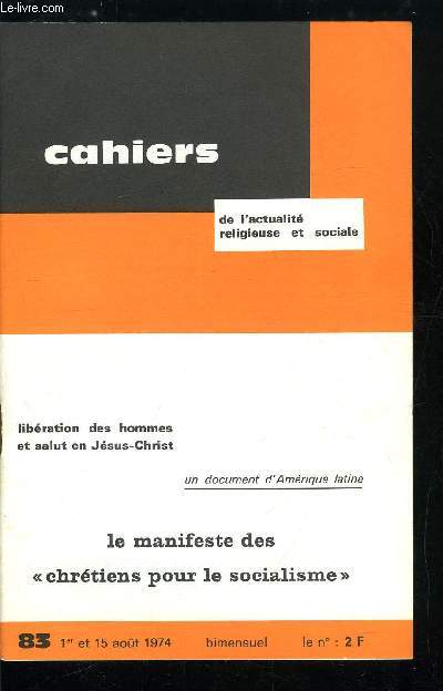 Cahiers de l'actualit religieuse et sociale n 83 - Libration des hommes et salut en Jsus Christ, un document d'Amrique Latine, le manifeste des chrtiens pour le socialisme