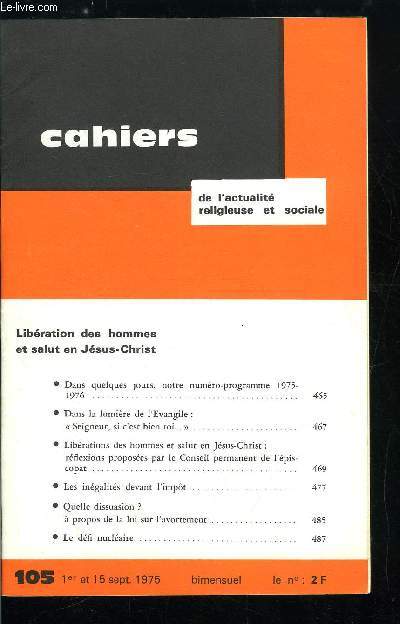 Cahiers de l'actualit religieuse et sociale n 105 - Libration des hommes et salut en Jsus Christ, Dans quelques jours, notre numro programme 1975-1976, Dans la lumire de l'Evangile : Seigneur, si c'est bien toi, Librations des hommes et salut