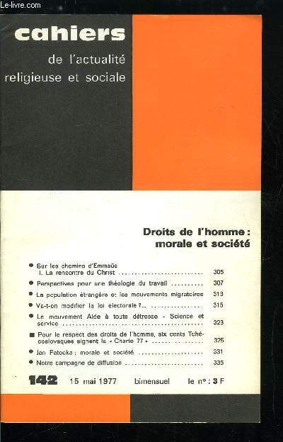 Cahiers de l'actualit religieuse et sociale n 142 - Droits de l'homme : morale et socit, Sur les chemins d'Emmas, la rencontre du Christ, Perspectives pour une thologie du travail, La population trangre et les mouvements migratoires