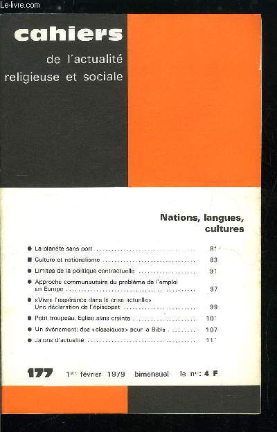 Cahiers de l'actualit religieuse et sociale n 177 - Nations, langues, cultures, La plante sans port, Culture et nationalisme, Limites de la politique contractuelle, Approche communautaire du problme de l'emploi en Europe, Vivre l'esprance