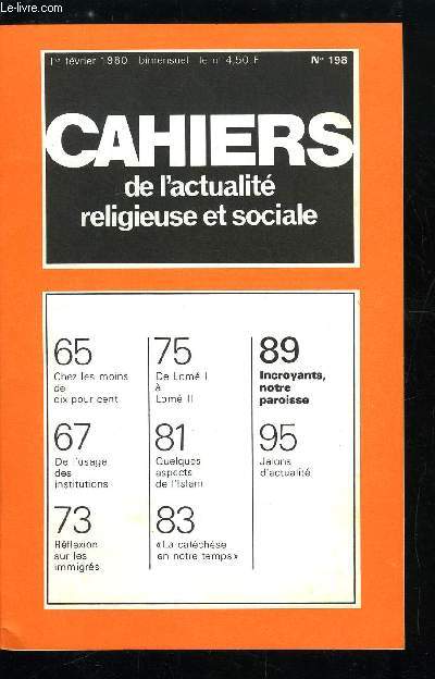 Cahiers de l'actualit religieuse et sociale n 198 - Chez les moins de dix pour cent, De l'usage des institutions, Rflexion sur les immigrs, De Lom I a Lom II, Quelques aspects de l'Islam, La catchse en notre temps