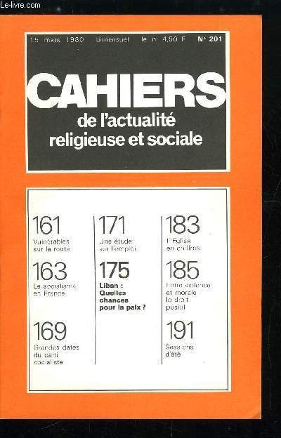 Cahiers de l'actualit religieuse et sociale n 201 - Vulnrables sur la route, Le socialisme en France, Grandes dates socialiste, Une tude sur l'emploi, Liban : quelles chances pour la paix ?, L'glise en chiffres, Entre violence et morale : le droit