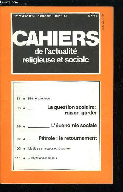 Cahiers de l'actualit religieuse et sociale n 260 - Dire le don reu, La question scolaire : raison garder, L'conomie sociale, Ptrole : le retournement, Mdias : metteur et rcepteur