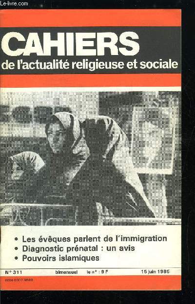 Cahiers de l'actualit religieuse et sociale n 311 - Au dela des diffrences, les chances d'un avenir commun, des vques de France, Au carrefour des nations, le vent souffle ou il veut par Ren Bernard, Un avis officiel sur le diagnostic prnatal