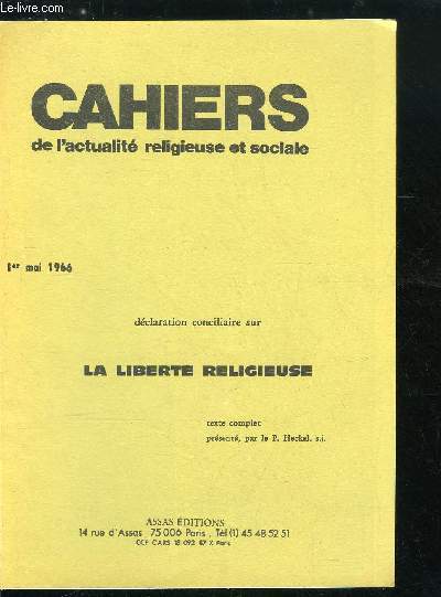 Cahiers de l'actualit religieuse et sociale - Dclaration conciliaire sur la libert religieuse, texte complet prsent par le P. Heckel