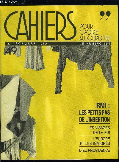 Cahiers pour croire aujourd'hui n 49 - Les droits de l'enfant par Pierre de Charentenay, Quelques ouvrages sur Jsus, Visages la foi par Joseph Thomas, RMI : les petits pas de l'insertion, Une loi d'assistance ? par Amde Thvenet, Pour les familles