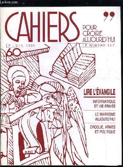 Cahiers pour croire aujourd'hui n 60 - Les ingrdients d'un climat par Pierre de Charentenay, Morale, Informatique et vie prive par Jacques Fauvet, Que reste-t-il du marxisme ? par Jean Yves Calvez, Drogues, armes et politique par Alain Labrousse