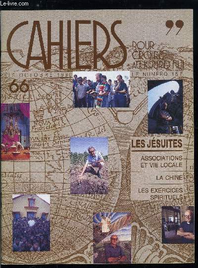 Cahiers pour croire aujourd'hui n 66 - Evanglisation et justice par Pierre de Charentenay, Les jsuites, Aux origines de la compagnie, entretien avec Jean Lacouture, Les jsuites aujourd'hui par Pierre de Charentenay, Des associations et des quartiers