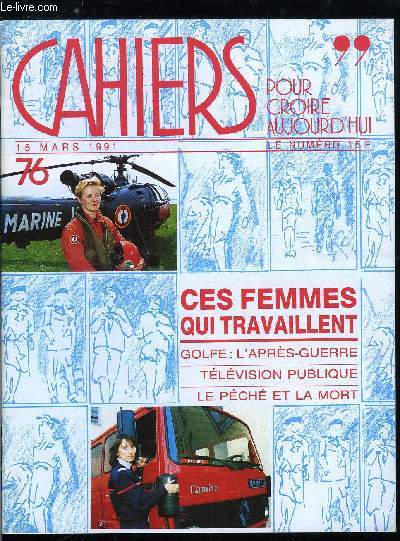 Cahiers pour croire aujourd'hui n 76 - Prire et dialogue pour la paix par Pierre de Charentenay, Sur la diaconat, Canberra : s'ouvrir aux surprises de l'esprit par Marie Jo Hazard, Ces femmes qui travaillent par Agns Pitrou, Travail et vie familial