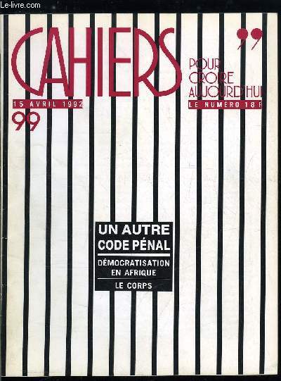 Cahiers pour croire aujourd'hui n 99 - L'glise a l'heure des mdias ? par Luc Pareydt, Catholiques et orthodoxes par Franois Euv, Un autre code pnal, La fin du Code Napolon par Bertrand Cassaigne, Politique et droit pnal par Guy Aurenche