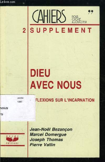 Cahiers pour croire aujourd'hui - supplment au n 58 - Dieu avec nous, rflexions sur l'incarnation, par Jean Nol Bezanon, Marcel Domergue, Joseph Thomas et Pierre Vallin