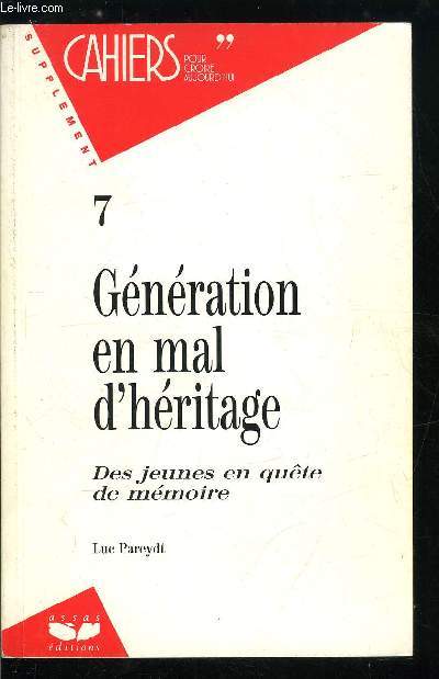 Cahiers pour croire aujourd'hui - supplment au n 100 - Gnration en mal d'hritage, des jeunes en qute de mmoire par Luc Pareydt