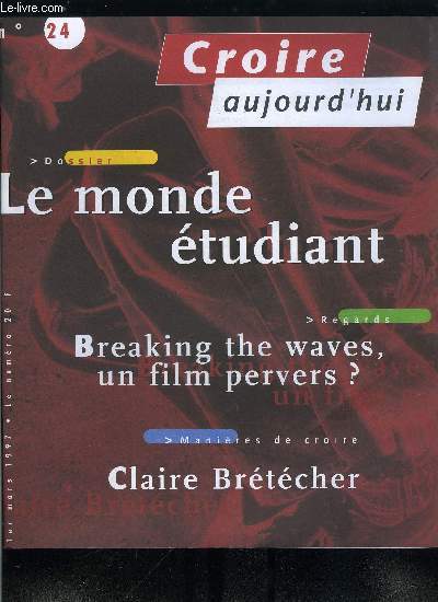 Croire aujourd'hui n 24 - Retour a l'inquisition ou respect des croyances ? par Luc Pareydt, Par dela l'Est et l'Ouest par Claude Larre, Loi Robien : panace ou feu de paille ? par Xavier Ternisien, Breaking the waves, un film pervers ? par Charles