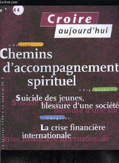 Croire aujourd'hui n 44 - Leons cubaines par Paul Legavre, L'dit de Nantes, invention de la libert religieuse ? par Rmy Hebding, Suicide des jeunes, blessure d'une socit par Luc Pareydt, La crise financire internationale par Etienne Perrot