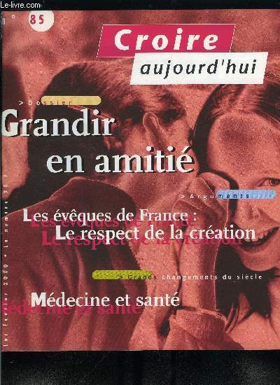 Croire aujourd'hui n 85 - Une solidarit renouvele par Antoine Kerhuel, Le respect de la cration, Transmettre : mission impossible ? Entretien avec Paule de Prmont, Mdecine et sant par Patrick Verspieren, Etre chrtien dans notre monde par Jean