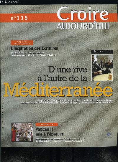 Croire aujourd'hui n 115 - Vatican II mis a l'preuve par Bruno Chenu, D'une rive a l'autre de la Mditerrane, Dieu parle par les hommes, l'inspiration des critures par Marcel Domergue, Dieu qui ne convient pas par Michel Souchon, Jsus et David