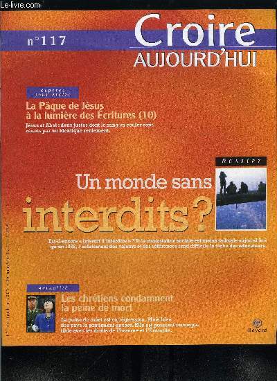 Croire aujourd'hui n 117 - Euro : au bonheur d'une monnaie unique par Etienne Perrot, Les chrtiens condamnent la peine capitale par Marie Christine Ray, Un monde sans interdits ?, Ou que je sois, un role a jouer, entretien avec Isabelle Prin