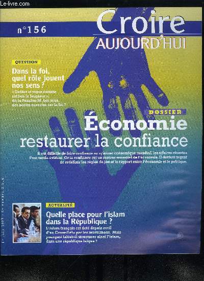 Croire aujourd'hui n 156 - Quelle place pour l'Islam dans la Rpublique ? par Franck Frgosi, La Chine apprend son role de puissance mondiale avec Benoit Vermander, Economie : restaurer la confiance, Dans la foi, quel role jouent nos sens ? par Marc