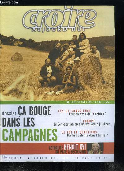 Croire aujourd'hui n 194 - La pense musulmane ne doit pas rester confine, Ca bouge dans les campagnes, Benoti XVI pape : l'esprit est toujours le maitre de l'impossible par Mgr Claude Dagens, La constitution cre un vrai ordre juridique par Mireille