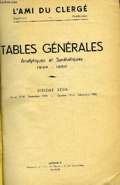 Tables gnrales analytiques et synthtiques 1934-1950 - sixime srie - Janvier 1934 - Septembre 1939 - Octobre 1946 - Dcembre 1950