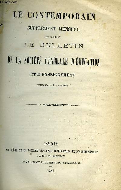Le contemporain, supplment mensuel remplaant le bulletin de la socit gnrale d'ducation et d'enseignement en 23 volumes de 1881  1903