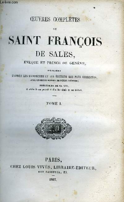 Oeuvres compltes de Saint Franois de Sales, vque et prince de Genve en 13 tomes