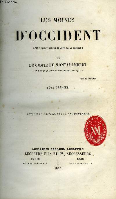 Les moines d'Occident depuis Saint Benoit jusqu'a Saint Bernard - tomes 1, 2, 6 et 7
