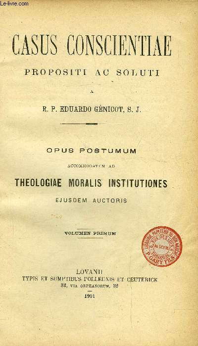 Casus conscientiae propositi ac soluti - Opus postumum accommodatum ad theologiae moralis institutiones ejusdem auctoris - 2 tomes