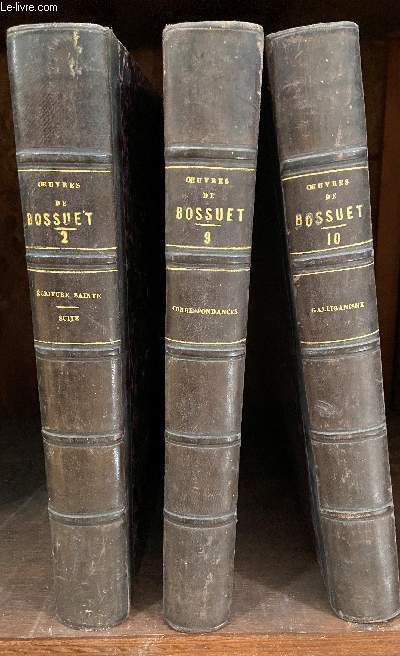 Oeuvres compltes de Bossuet prcdes de son histoire par le cardinal de Bausset - tome 2, 9 et 10