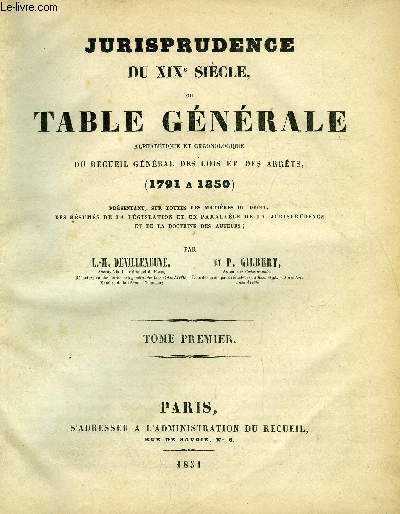 Jurisprudence du XIXe sicle, ou table gnrale alphabtique et chronologique du recueil gnral des lois et des arrts (1791  1850) - 4 tomes