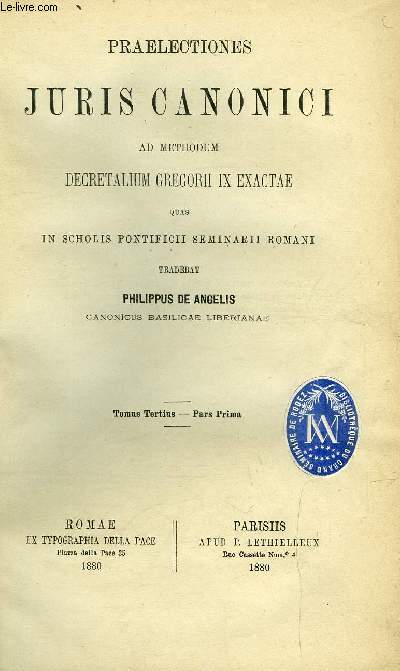 Praelectiones juris canonici ad methodum decretalium gregorii ix exactae quas in scholis pontificii seminarii romani - 2 tomes