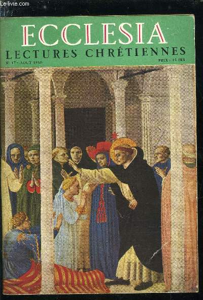 Ecclesia, lectures chrtiennes n 17 - La gloire de Saint Dominique par son excellence Mgr Gillet, Brule ! par Suzanne Fouch, Monsieur Lou par Henry Bordeaux, Les faits miraculeux de Beauraing par le chanoine Monin, La franc maonnerie et l'glise