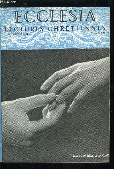 Ecclesia, lectures chrtiennes n 28 - Votre foi dans votre vie conjugale, Le roman d'une tentation : le juge Gaskony, En cet annel, tout mon amour par Daniel Rops, Mireille et Pierre, hros d'amour par Marie Madeleine et Bernard Laurent, L'glise casse