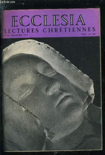 Ecclesia, lectures chrtiennes n 32 - L'acte de foi de matisse par Daniel Rops, Considration de la mort par Dom Samuel Sethman, L'abbaye du Graal par Marguerite Bourcet, Quand un socialiste parle du Christ par le R.P. de Parvillez, Le coeur et l'esprit