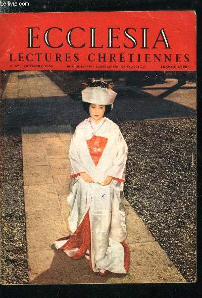 Ecclesia, lectures chrtiennes n 67 - Le coeur du prtre par l'abb Michonneau, L'glise catholique est en plein essor au Japon par Jean Frisch, Quinze sicles aprs par Andr Ribot, Les possds sont-ils des fous ? par le professeur Jean Lhermitte, Deux