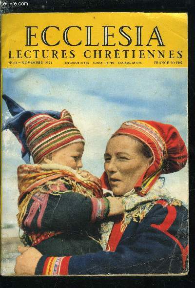 Ecclesia, lectures chrtiennes n 68 - Les pionniers du Christ en Indochine furent les franais par Christiane Fournier, Comment le culte des anctres m'a men au Christ par Co Van Long, La neige qui brule, Marie Noel par Raymond Escholier, Pasteur tait