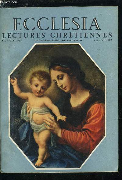 Ecclesia, lectures chrtiennes n 74 - Un fauteuil tendu de velours bleu par Gilbert Cesbron, Une grande figure catholique, le pre Cordovani par son excellence Mgr J.B. Montini, Perscutions et martyrs au florissant jardin de Dieu par Daniel Rops