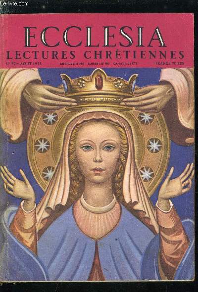 Ecclesia, lectures chrtiennes n 77 - Comment les armniens racontaient l'assomption de la Sainte Vierge, Il y a cinquante ans, le modernisme par Daniel Rops, Concours des erreurs bibliques, Le monsieur Vincent de la petite Roquette, Le vtement