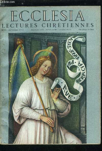 Ecclesia, lectures chrtiennes n 79 - Un ange nous tient par la main, Visite a l'Irlande, terre de fidlit par Daniel Rops, L'lection du patriarche de toutes les Russies par S. Exc. Pietro Quaroni, Il y a cinquante ans, Pierre Loti protestait contre