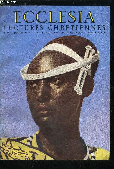 Ecclesia, lectures chrtiennes n 94 - Jean Cocteau dcore une chapelle, Un grand vque : Saint Hilaire par S. Exc. Mgr Richaud, Un disque de l'Afrique noire franaise, L'Afrique noire franaise, flambeau de chrtient par Ren Millot, Les ftichistes