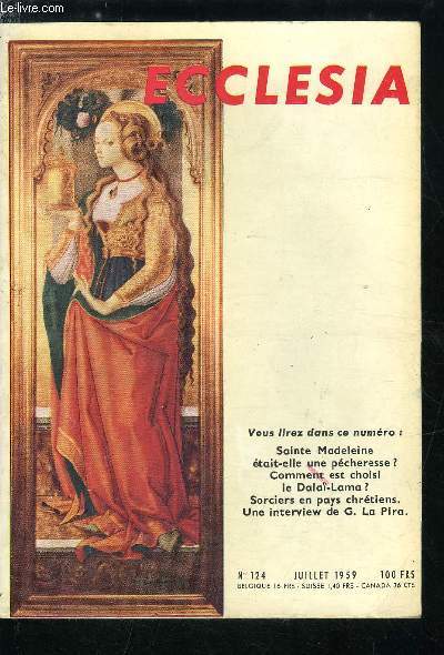 Ecclesia, lectures chrtiennes n 124 - Lire la bible par S. Em. le cardinal Linart, Sainte Madeleine tait elle une pcheresse ?, Comment est choisi le Dala Lama par Fosco Maraini, La racine des peuples est mystique par G. La Pira, Partie perdue