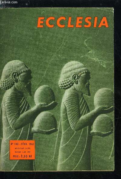 Ecclesia, lectures chrtiennes n 143 - Le roi des rois qui dlivra Isral par Daniel Rops, Hitler adepte de la magie noire ? par Nicolas Corte, L'enseignement libre et le rayonnement spirituel de la France par Wladimir d'Ormesson, Pourquoi, comment