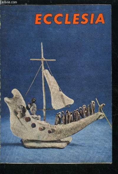Ecclesia, lectures chrtiennes n 148 - Les chrtiens et le drame du monde par le R.P. L.J. Lebret, Prince de la science, le cardinal Tisserant, Un religieux rnove l'art populaire corse par Madeleine Ochs, Un pilote entre a la trappe par Christiane