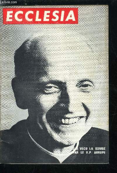 Ecclesia, lectures chrtiennes n 207 - Portrait de Monseigneur Garrone par Jean Guitton, Pedro Arrupe, Prpos Gnral de la Compagnie de Jsus par le R.P. Rouquette, J'ai vcu la bombe par le T.R.P. Arrupe, En Egypte, les Coptes par Daniel Rops, Jean