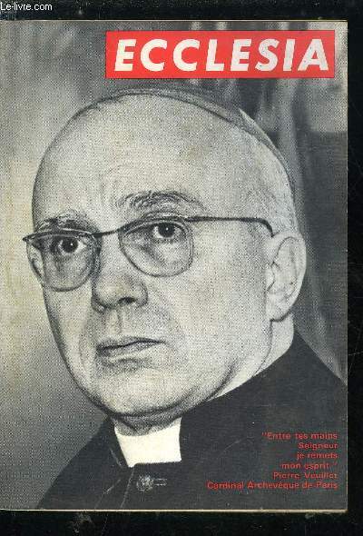 Ecclesia, lectures chrtiennes n 228 - Mon ami Pierre Veuillot, cardinal archevque de Paris par Emile Berrar, Lyon eut son prophte : Victor Carlhian par Jean Guitton, Rflexions sur la mort par Andr Mairaux, Simone Weil et l'glise par Gustave Thibon