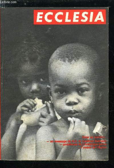 Ecclesia, lectures chrtiennes n 233 - Pour les chrtiens par S.E. le cardinal Suenens, L'avenir de l'glise par Bruno Lagrange, Daniel Rops et l'inquitude du monde contemporain par Soeur Mary Agns Dooley, La jeunesse de l'glise est en Amrique latine