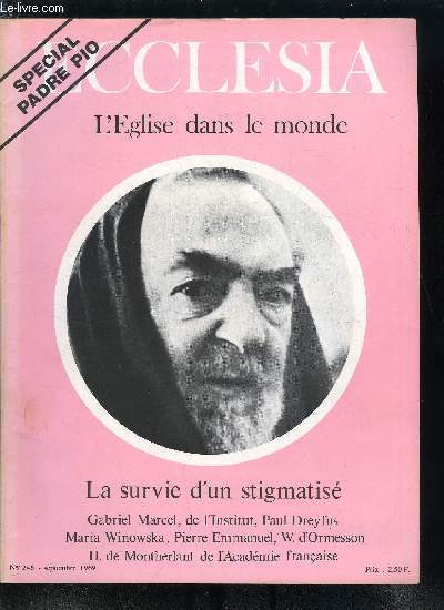 Ecclesia, lectures chrtiennes n 246 - Qui tait donc Padre Pio ? par Paul Dreyfus, Le message du padre pio par Maria Winowka, L'influence de Padre Pio par Simone Saint Clair, Le mystre de la prsence par Gabriel Marcel, Le marchal Juin par Pierre