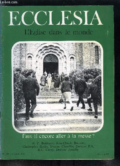 Ecclesia, lectures chrtiennes n 248 - Faut-il encore aller a la messe ? entretien de Bruno Lagrange avec Yvonne Chauffin, La psychanalyse et la conscience chrtienne par le docteur Eck, Le bon larron par le R.P. Boulogne, Ou est le mal ? par Jean Claude