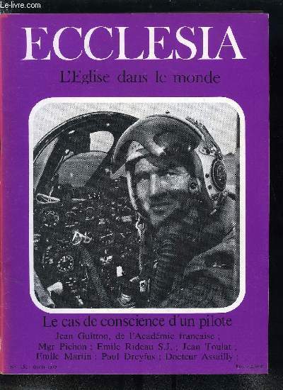 Ecclesia, lectures chrtiennes n 251 - Le sacrifice de la messe par Jean Guitton, 50 000 laics parlent du prtre par Ada Carella, Cas de conscience : j'tais pilote a Mururoa par Jean Toulat, Les problmes de l'glise de France par E. Rideau, Un pote